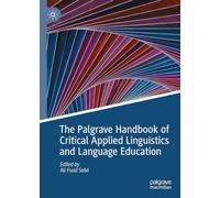 The Palgrave Handbook of Critical Applied Linguistics and Language Education