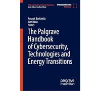 The Palgrave Handbook of Cybersecurity, Technologies and Energy Transitions