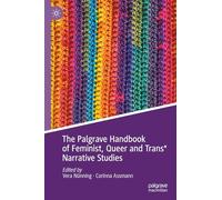 The Palgrave Handbook of Feminist, Queer and Trans* Narrative Studies