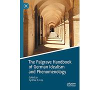 The Palgrave Handbook of German Idealism and Phenomenology