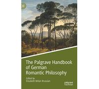 The Palgrave Handbook of German Romantic Philosophy