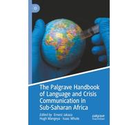 The Palgrave Handbook of Language and Crisis Communication in Sub-Saharan Africa