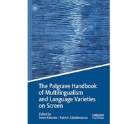 The Palgrave Handbook of Multilingualism and Language Varieties on Screen