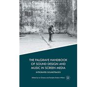 The Palgrave Handbook of Sound Design and Music in Screen Media: Integrated Soundtracks