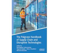 The Palgrave Handbook of Supply Chain and Disruptive Technologies