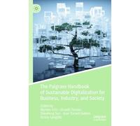 The Palgrave Handbook of Sustainable Digitalization for Business, Industry, and Society