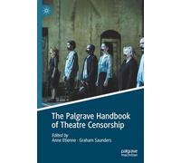 The Palgrave Handbook of Theatre Censorship