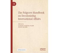 The Palgrave Handbook on Decolonizing International Affairs