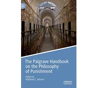 The Palgrave Handbook on the Philosophy of Punishment
