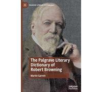 The Palgrave Literary Dictionary of Robert Browning