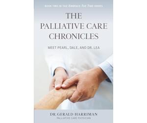 The Palliative Care Chronicles: Meet Pearl, Dale, and Dr. Lea: 2