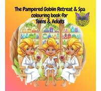The Pampered Goblin Retreat & Spa: A Fantasy Colouring Book for Adults. Whimsical Goblin Worlds, Relaxing Forest Scenes & Mindful Escapes: A charming ... mindfulness scenes for stress relief