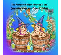 The Pampered Witch Retreat & Spa Colouring book for Teens and Adults Relaxing, Magical & Mindful Escapes: A whimsical adult colouring for Cozy, ... designs for relaxation & stress relief