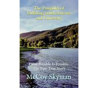 The Pamphlet of Fulfilling South America & University: From Possible Is Possible: The Epic True Story (The Pamphlets of the Book Possible Is Possible)