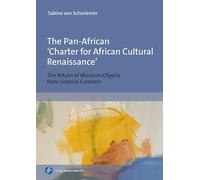 The Pan-African 'Charter for African Cultural Renaissance': The Return of Museum Objects from Colonial Contexts