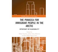 The Panacea for Immigrant People in the Arctic: Opportunity or Vulnerability?