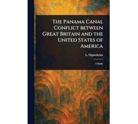 The Panama Canal Conflict Between Great Britain and the United States of America