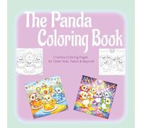 The Panda Coloring Book: Creative Coloring Pages for Older Kids, Teens & Beyond