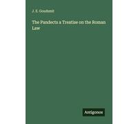 The Pandects a Treatise on the Roman Law