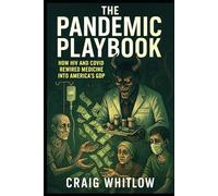 The Pandemic Playbook: How HIV & COVID Rewired Medicine Into America's GDP