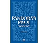 The Pandora's Pivot: A primer for leading in an AI-driven world