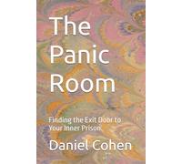 The Panic Room: Finding the Exit Door to Your Inner Prison