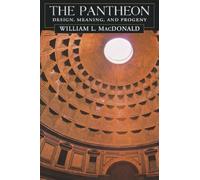 The Pantheon: Design, Meaning, and Progeny, With a New Foreword by John Pinto, Second Edition