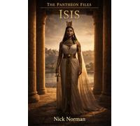 The Pantheon Files: Isis