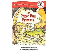 The Paper Bag Princess: (Munsch Early Reader)