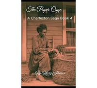 The Paper Cage: The Charleston Saga Book 4