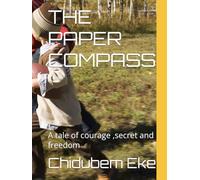 THE PAPER COMPASS :A tale of courage, secret and freedom