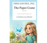 The Paper Crane: Origam-Mia, Inc. - Book One