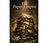 THE PAPER EMPIRE: Mortgage Fraud, Securitization, and Judicial Collusion
