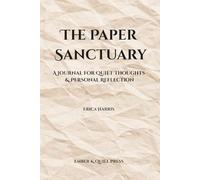 The Paper Sanctuary: A Journal for Quiet Thoughts & Personal Reflection