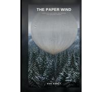 The Paper Wind: Japan's Balloon Bombs and the War That Reached America