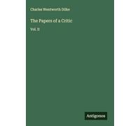 The Papers of a Critic: Vol. II