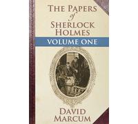 The Papers of Sherlock Holmes: Volume One - Marcum David