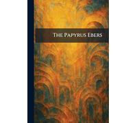 The Papyrus Ebers