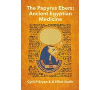 Cyril P Bryan The Papyrus Ebers (Tascabile)