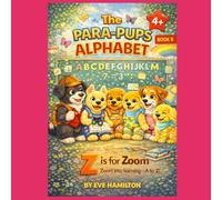 The PARA-PUPS ALPHABET-BOOK 5: A Fun and Gentle A-Z Learning Adventure for Children Aged 4+