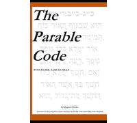 THE PARABLE CODE: EYES TO SEE, EARS TO HEAR
