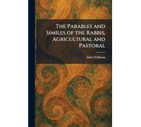 The Parables and Similes of the Rabbis, Agricultural and Pastoral