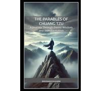 The Parables of Chuang Tzu: A Journey Through Daoist Wisdom and Transformation