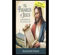The Parables of Jesus: 30 Reflections for Daily Catholic Life. LARGE PRINT EDITION (16-point font for easier reading)