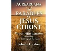 The Parables of Jesus Christ: Power Affirmations