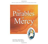 The Parables of Mercy: Jubilee of Mercy 2015-2016: Pastoral Resources for Living the Jubilee