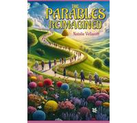 The Parables Reimagined: Stories of God's Kingdom for Today's World