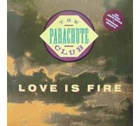 The Parachute Club - Love is fire (1986) / Vinyl single [Vinyl-Single 7'']