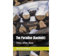 The Paradise (Kashmir): Then, After, Now