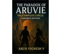 The Paradox of Aruvie - The Complete Circle - Omnibus Edition
